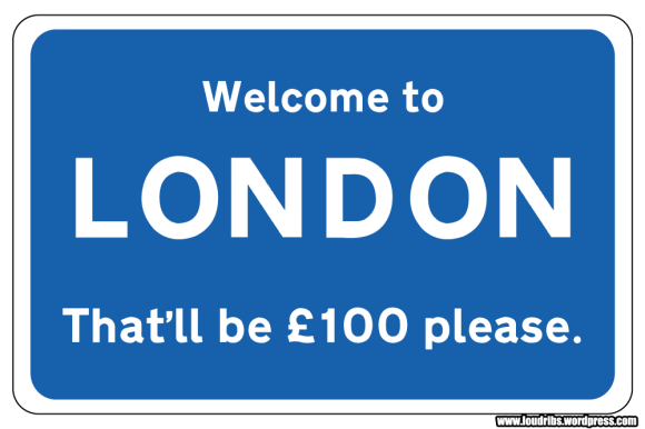 Welcome to London that'll be £50 motorway sign